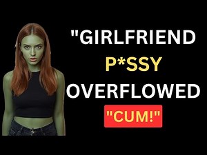 WATCH BEFORE DELETED: I Came Inside My Alien girlfriend From Behind | Sci-Fi | HFY Story