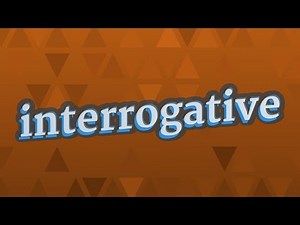 INTERROGATIVE pronunciation • How to pronounce INTERROGATIVE