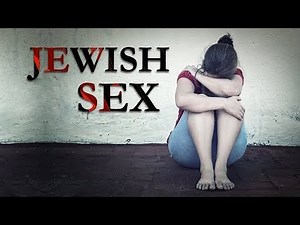 Jewish Sex - What Does the Torah Say and What's Really Going On?