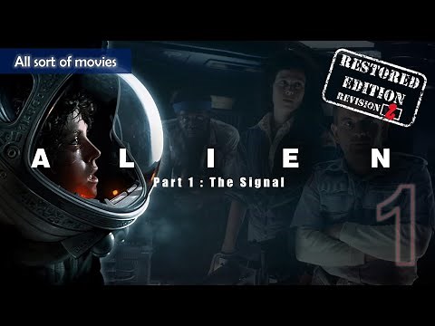 Alien (1979) - Part 1 : The Signal | Restored Edition, revision 2
