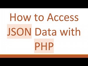 How to Access JSON Data with PHP