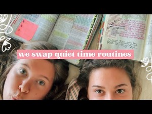 sisters swap quiet time routines!