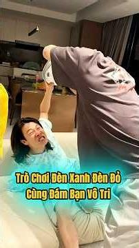 Trò chơi đèn xanh đèn đỏ cùng đám bạn vô tri #shortvideo #funny