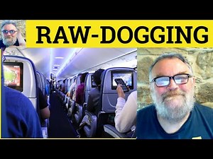 😎 Rawdogging Meaning - Raw-Dog Definition - Raw-Dogging Defined - Rawdogging Examples - Raw-Dog