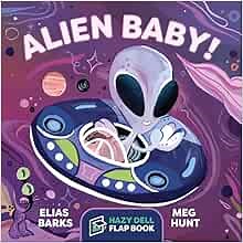 Alien Baby!: A Hazy Dell Flap Book