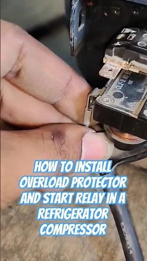 How to Install Overload Protector and Start Relay in a Refrigerator Compressor🔧❄️