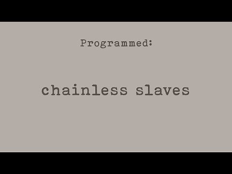 Monarch Programming Explained: The Chainless Slaves Of Mind Control (PROGRAMMED Part 5)