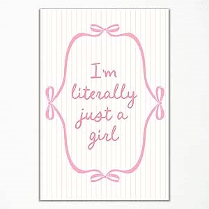 Enlaizhude I'm Literally Just A Girl Wall Art, Pink Bows Girly Poster Canvas, Coquette Balletcore Romantic Girls Poster Art, Trendy Aesthetic Teed Dorm Apartment Wall Decor 12x16in Unframed