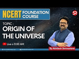 Live | Origin of the Universe | Geography | NCERT Foundation Course | SR IAS Study