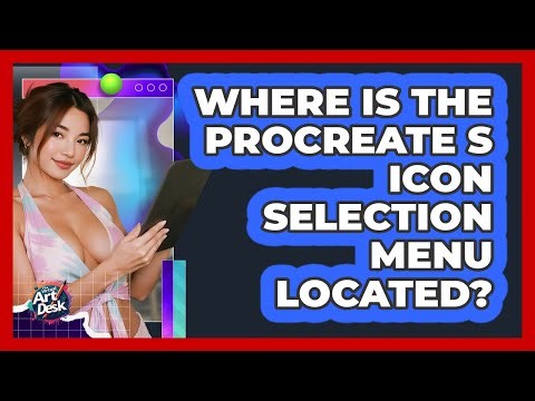 Where Is The Procreate S Icon Selection Menu Located?