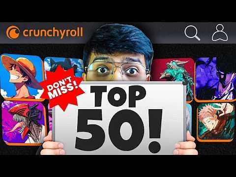 50 Must-Watch Anime on Crunchyroll! (in 6 Minutes)