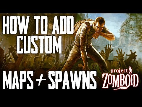 Project Zomboid | How to add Custom Maps and Spawn Points | 2023