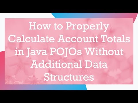 How to Properly Calculate Account Totals in Java POJOs Without Additional Data Structures