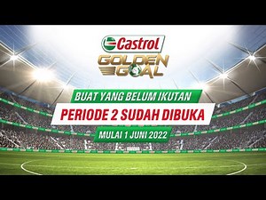 Castrol Golden Goal Periode 2 Telah Dimulai! Kejar Hadiahnya Dengan Join Sekarang!