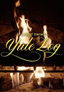 Adult Swim Yule Log - movie: watch streaming online