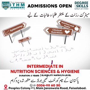 📢 Admission Alert🎓 Admissions Open Intermediate 1st Year(Summer 2023) (Nutrition Sciences & Hygiene) Unlock the doors to a promising future in Nutrition Sciences and Hygiene 🌱🍎 We are thrilled to announce that admissions are now open for intermediate level in Nutrition Sciences & Hygiene at ITHM College Faisalabad. 📚Program details, 🔸Duration 2 years 🔸Eligibility: O-level's / Matric For more details contact us: ☎️ 0305-111 6050 ☎️ 0306-111 6050 #ITHM #Faisalabad #AdmissionsOpen #nutrition