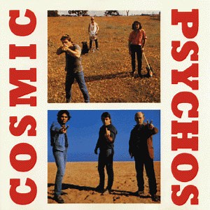 Cosmic Psychos - Down On The Farm & Cosmic Psychos