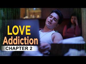 Love Addiction Chapter 2 | Short Film | Be Safe