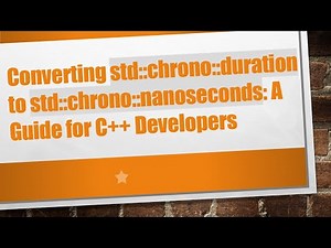 Converting std::chrono::duration to std::chrono::nanoseconds: A Guide for C+ + Developers