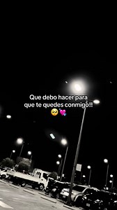Qué debo hacer para que te quedes conmigo? — Frases para conquistar