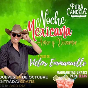 64 reactions | Una noche de los grandes éxitos de Amor y Desamor junto a Victor Emmanuelle en nuestra Noche Mexicana  este jueves 24 de octubre   Margaritas Gratis para ellas  ➡️ Entrada Gratis. No es necesario reservar ➡️ Abierto desde las 6:00pm *restricciones aplican | Pura Candela | Facebook