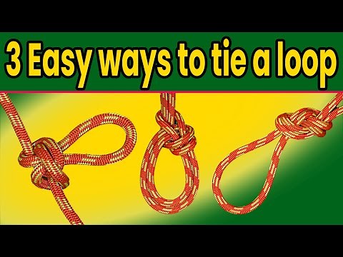 3 EASY ways to make a strong loop knot in a rope - Alpine Butterfly | Figure Eight knot | Bowline