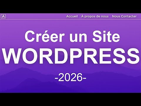 Comment créer un site Wordpress - 2026 - Tutoriel en 20 étapes FACILES