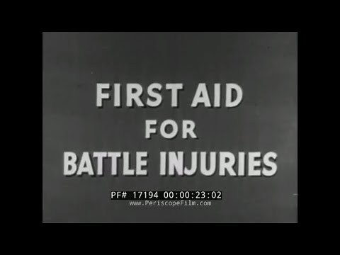 " FIRST AID FOR BATTLE INJURIES " WORLD WAR II INFANTRY TRAINING FILM GUNSHOT VICTIM 17194