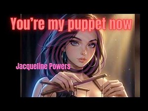 You're my Puppet Now | Blank, Held & Obedient | Jacqueline Powers Hypnosis
