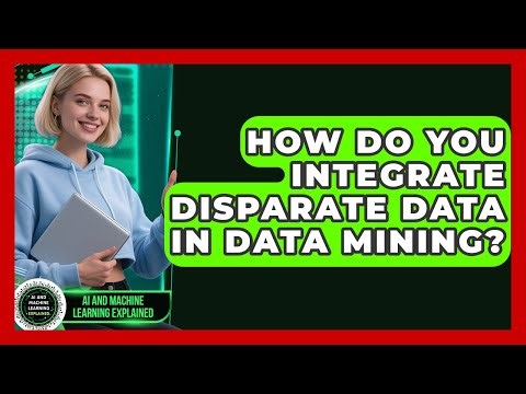 How Do You Integrate Disparate Data In Data Mining? - AI and Machine Learning Explained