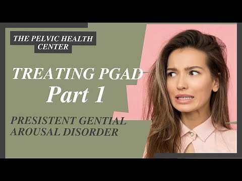 Treating PGAD (Persistent Genital Arousal Disorder): Part 1