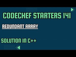 CodeChef Starters 141 || Redundant Array || Full Solution In C++