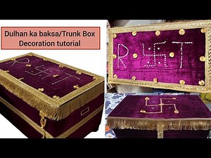 Dulhan Ka Baksa Decoration | Bridal Trunk Box DIY Tutorial | Budget Friendly Shaadi Decoration Ideas
