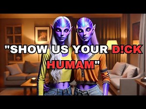 SHOW US YOUR D!ck HUMAN! Alien Twins Saw Me Naked and Then Something Happened! | HFY | Adult hfy