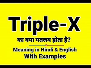 What is Triple-XXX | Triple-XXX ka matlab kya hota hai | Triple-XXX Synonyms | Triple-XXX Examples