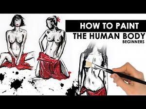 How To Paint The Human Body - For Beginners