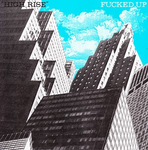 Fucked Up - High Rise