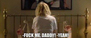 -Fuck me, Daddy! -Yeah!