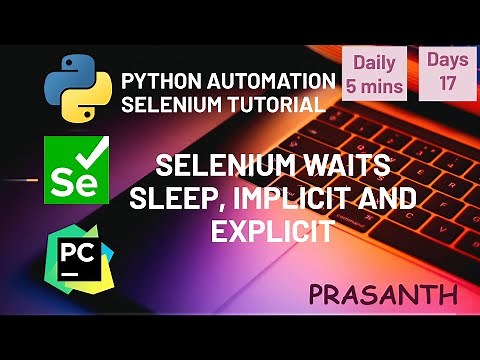 Day 17 - Selenium Python Waits Sleep, Implicit and Explicit #python #selenium #tutorial