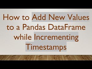 How to Add New Values to a Pandas DataFrame while Incrementing Timestamps
