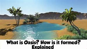 Oasis How Is It Formed Explained Youtube