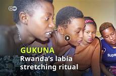 labia stretching rwanda ritual minora elongation practiced overtly centuries albeit