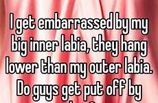 labia inner big outer hang embarrassed than do
