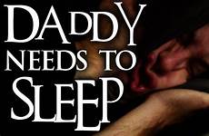 daddy sleep needs