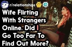 wife strangers flirting far go too find