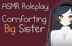 sister roleplay asmr big comforting