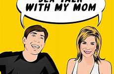 sex mom want ask podcasts talk motherly advice don but popsugar previous
