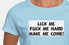 fuck hard shirt lick make shirts tees