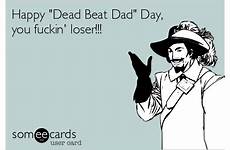 day dad father loser happy beat dead created memes someecards