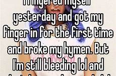 fingered finger hymen bleeding broke